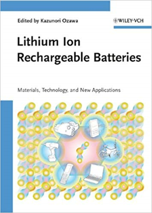 "Lithium Ion Rechargeable Batteries" WILEY-VCH, Kazunori Ozawa